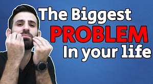 The BIGGEST PROBLEM in your life