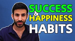 6 Habits for Success and Happiness