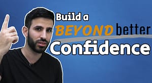 Build a BEYOND better self-confidence